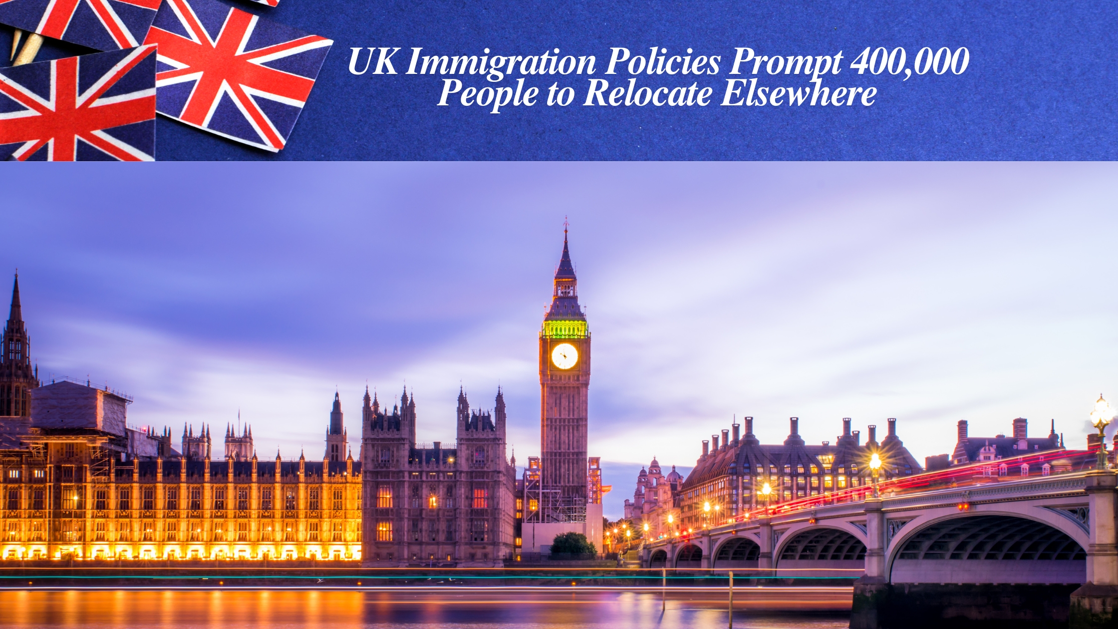 UK Immigration Policies Prompt 400,000 People to Relocate Elsewhere