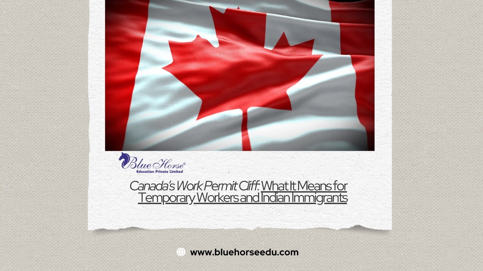 Canada’s Work Permit Cliff: What It Means for Temporary Workers and Indian Immigrants